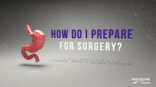 Wellstar Bariatric Surgery - Preparing For Surgery