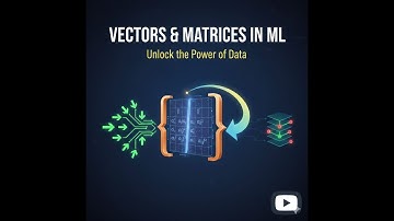 ML SERIES | Lec-1 | Understanding Vectors, Matrices & Arrays |
