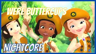 Were Buttercups - Sofia the First - ( Nightcore )