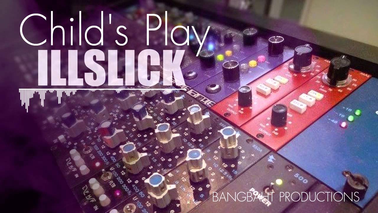ILLSLICK CHILD'S PLAY (New Single 2013) + Lyrics YouTube