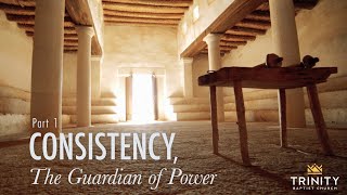 "Consistency, The Guardian of Power" Part 1 Pastor Winston Parrish