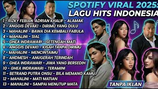 Download Lagu Lagu Hits Indonesia Terbaru 2025 - Spotify Viral (Full Album Tanpa Iklan) MP3
