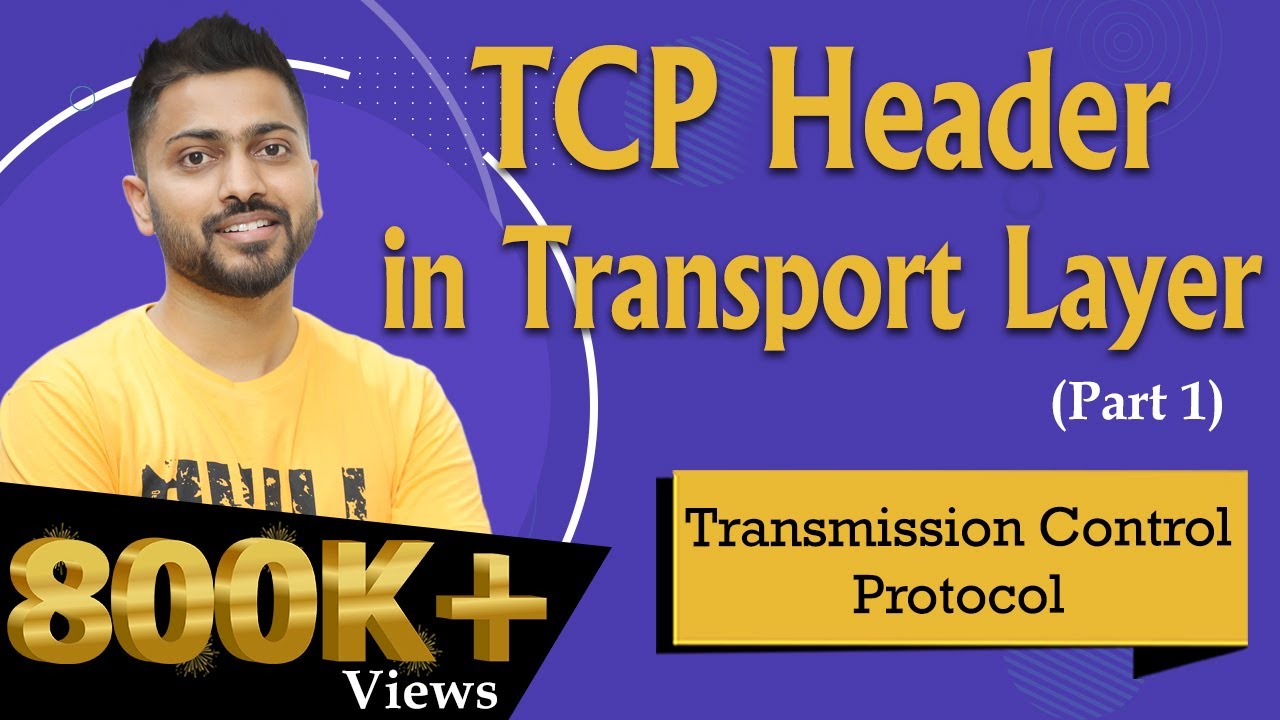 Lec-64: Tcp: Transmission Control Protocol | Tcp Header | Transport Layer | Part -1