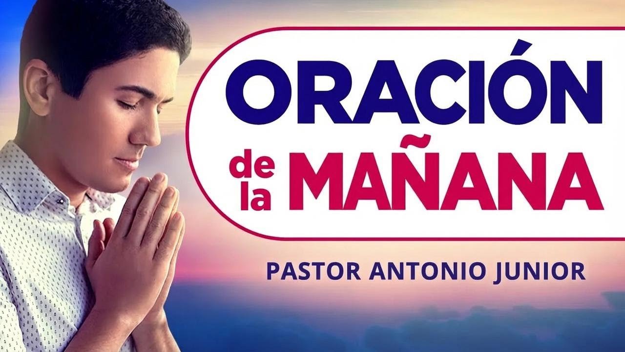Oración de la mañana con el Pastor Antônio Júnior ¿Listo para empezar tu día con fe?