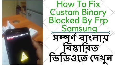How To Fix Custom Binary Blocked By Frp  Samsung J5,J2,J1,J7 And HTC