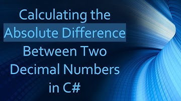 Calculating the Absolute Difference Between Two Decimal Numbers in C#