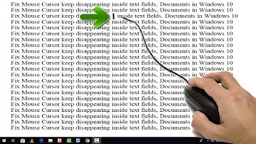 Fix Mouse Cursor Keep Disappearing Inside Text Fields Documents on Windows 10