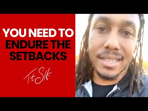 You Need to Endure the Setbacks | Trent Shelton