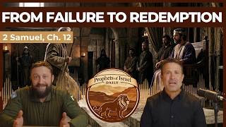 2 Samuel, Chapter 12 - From Failure to Redemption | Prophets of Israel Daily