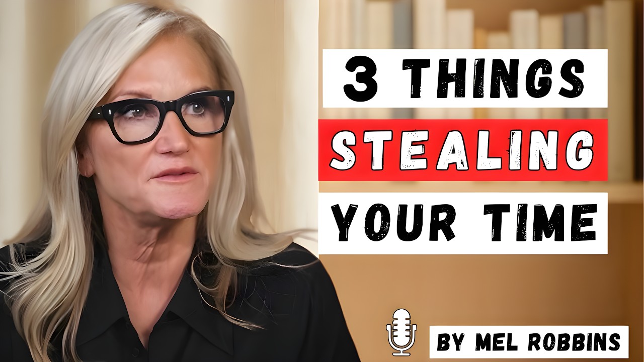 Mel Robbins : The 3 Biggest Time Traps That Are Destroying Your Future
