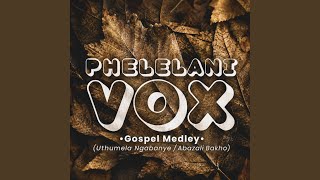 Gospel Medley (Uthumela Ngabanye / Abazali Bakho)