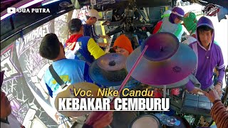 KEBAKAR CEMBURU | VOC. NIKE CANDU | DUA PUTRA | DESA KONGSIJAYA - WIDASARI