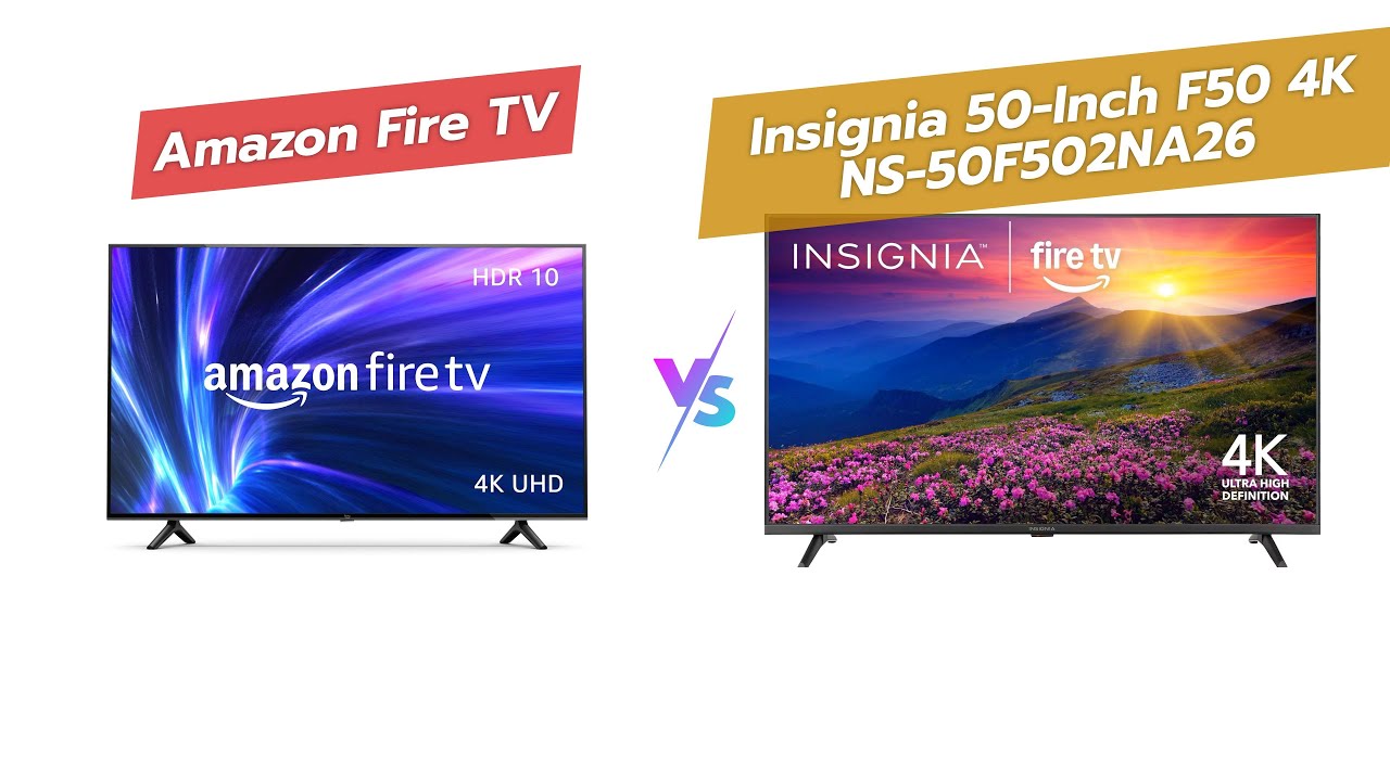 Fire TV 55-inch vs Insignia 50-inch 4K UHD Smart TV: Which to Buy