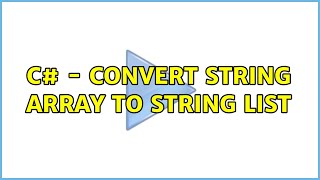 C# - Convert String array to String List (2 Solutions!!)