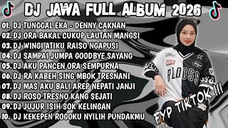DJ JAWA TERBARU 2026 FULL BASS 🎶 DJ TUNGGAL EKA X DENOK 🎶 DJ JAWA TERBARU VIRAL TIKTOK 2026