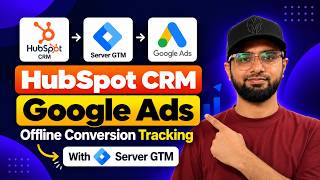 HubSpot CRM + Google Ads Offline Conversion Tracking With Server GTM