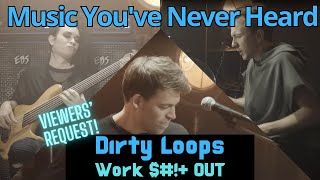 This Band Just Blew My Mind All OVer Again! Reacting to Dirty Loops - Work $#!+ Out