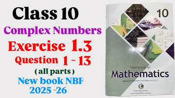 Class 10 Maths Chapter 1 Complex Numbers Exercise 1.3 Qs 1 - 13 All parts