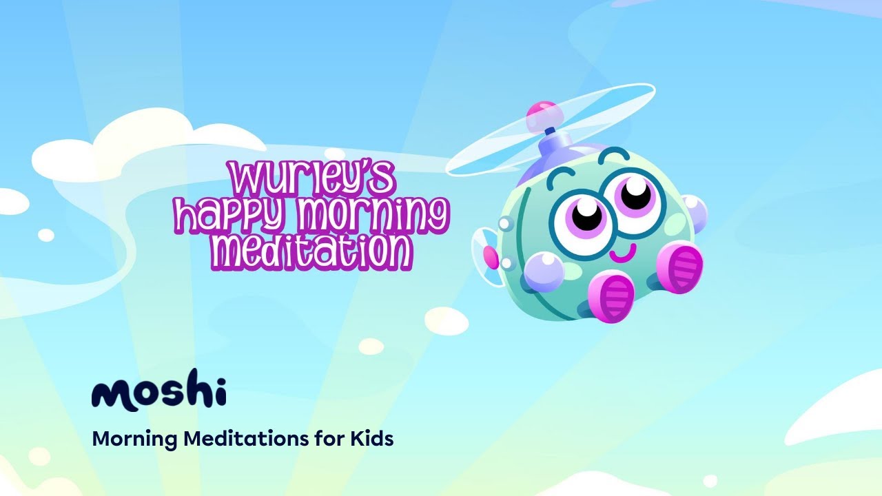 Short Meditations for Kids | Wurley's Happy Morning Meditation ...