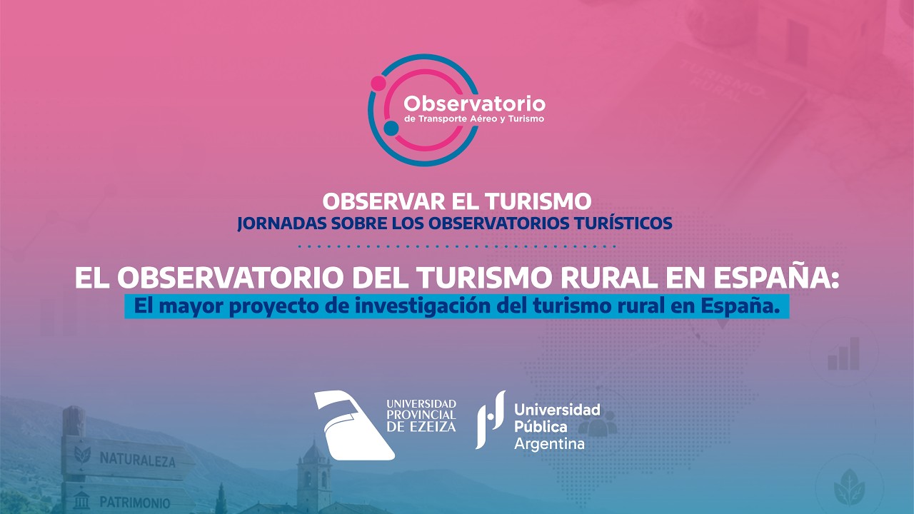 El mayor proyecto de investigación del turismo rural en España | Observar el Turismo - Jornada 4
