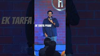 Ek Tarfa Pyaar #standupcomedy #youtubeshorts #shortsvideo #hindicomedy #ektarfapyar