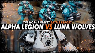 Alpha Legion vs Luna Wolves - The Horus Heresy (Battle Report)