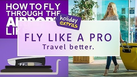 How to fly through the airport like a Pro ✈ | Travel Better with Holiday Extras!