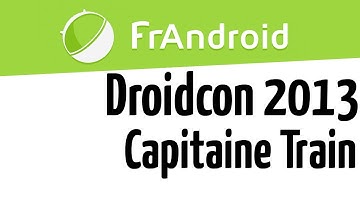 DroidCon 2013 - Cyril Mottier - Capitaine Train