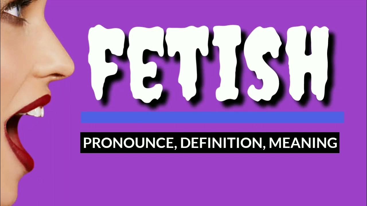 How to pronounce FETISH, What is FETISH? Definition, meaning, origin