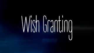 I'm Granting Wishes