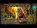 WOJOWNICY, NOWA PRZEPOWIEDNIA :ŚWIT, OPOWIEŚĆ O KOTACH DLA DZIECI I MŁODZIEŻY FANTASY KOTY