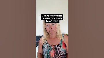 7 Things Narcissists Do When You Finally Leave