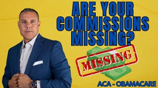 Are you missing ACA "Obamacare" Missing Commissions?  Here is what you can do to figure it out.