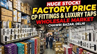 Bathroom Fittings at Factory Price | CP Fittings & Luxury Taps | Wholesale Market Chawri Bazar Delhi
