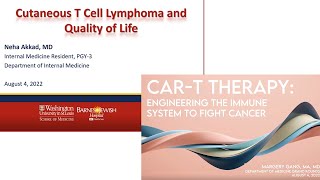 8-4-2022 - Cutaneous T Cell Lymphoma & Life... & CAR-T Therapy: Engineering the Immune System to...