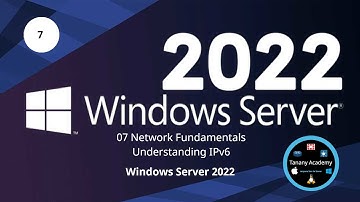 07 Windows server 2022 - Network Fundamentals Understanding IPV6