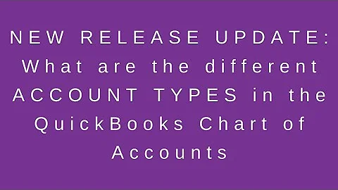 QuickBooks Online 2022: New Look of QuickBooks Online Chart of Accounts Account Types