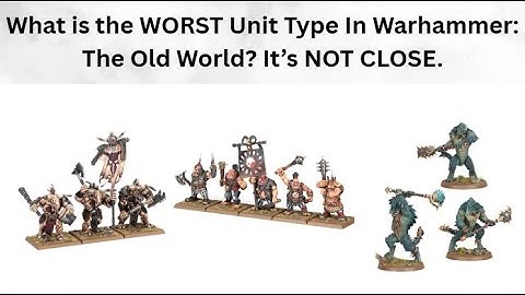 Wat is het SLECHTSTE eenheidstype in Warhammer: The Old World? Het scheelt niet veel.