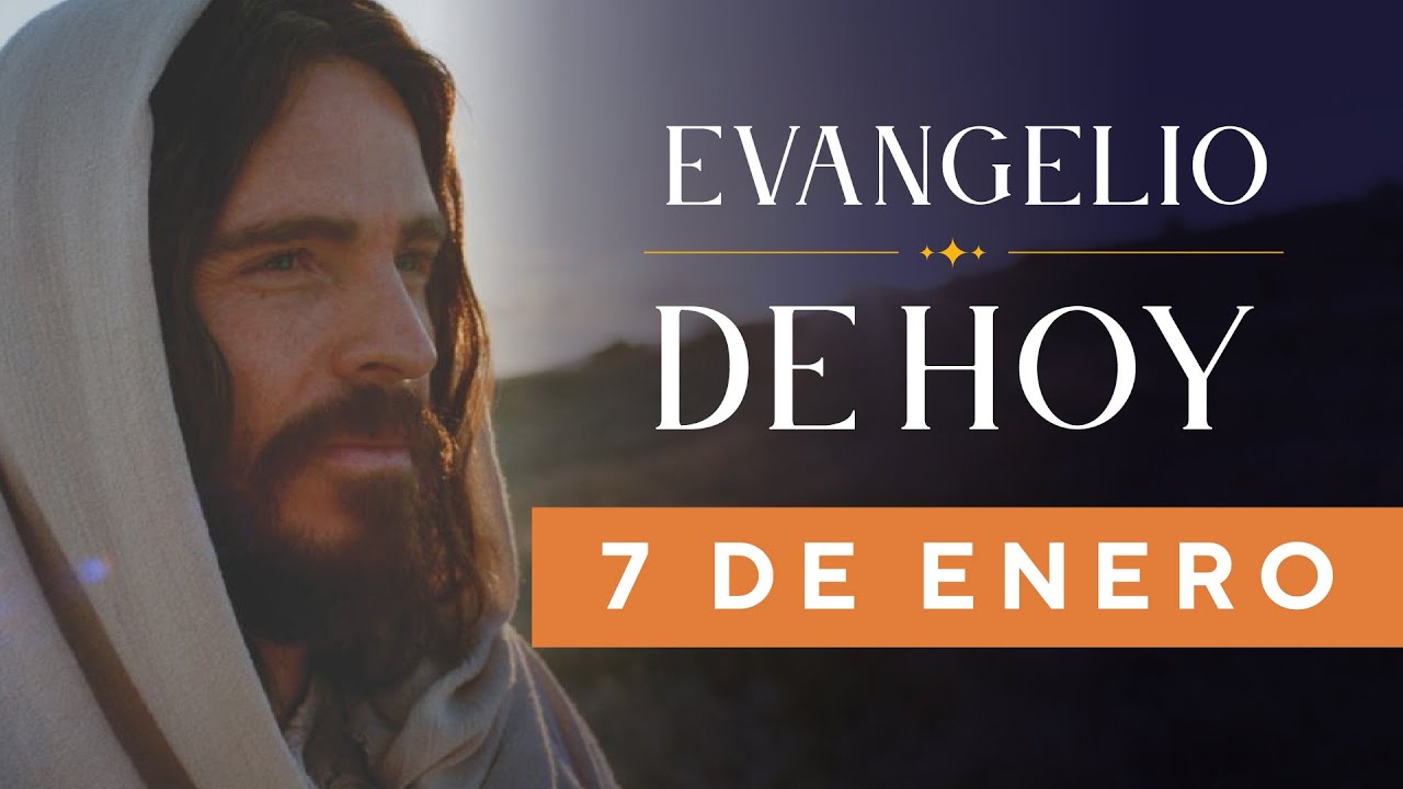EVANGELIO DE HOY, Sábado 7 De Enero De 2023 Cosmovision YouTube
