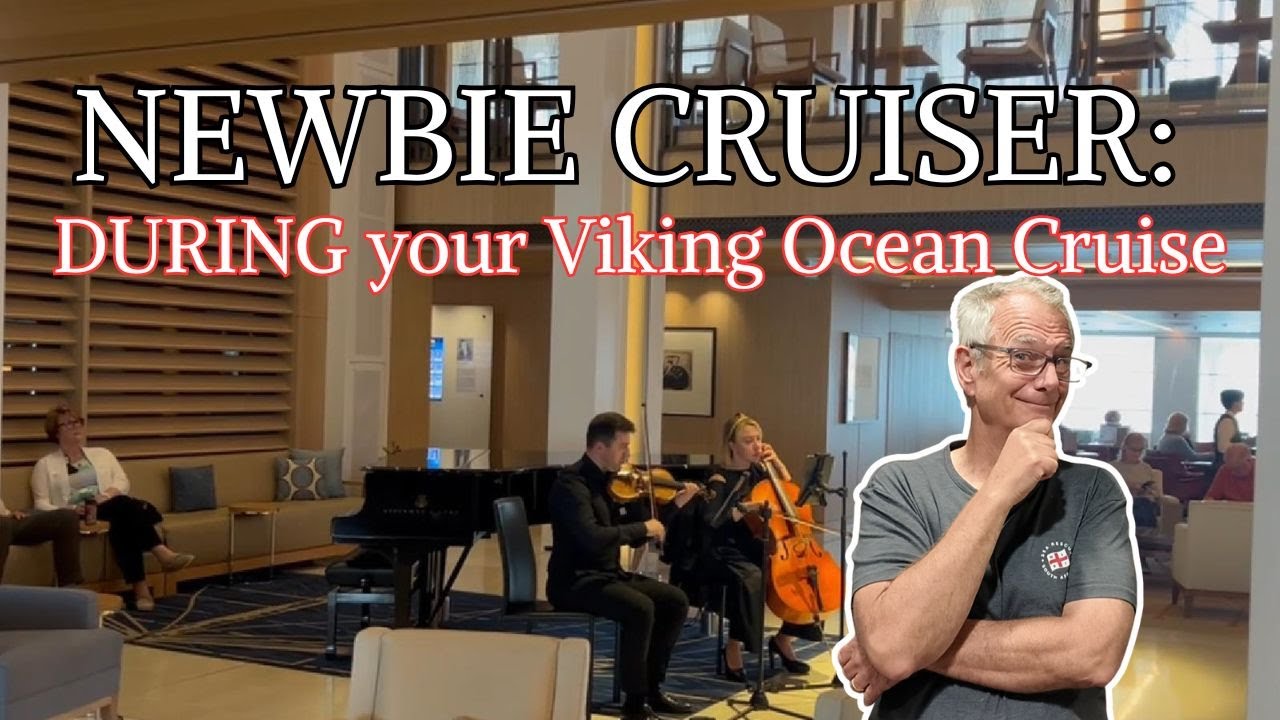 NEWBIE CRUISER What to expect DURING your Viking Ocean Cruise