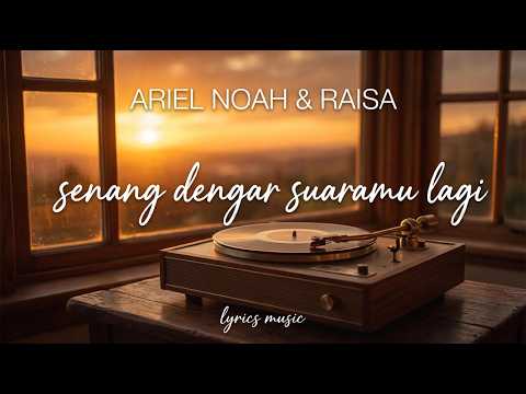Ariel NOAH & Raisa - Senang Dengar Suaramu Lagi (Lyrics Video) | Indonesia Pop Song