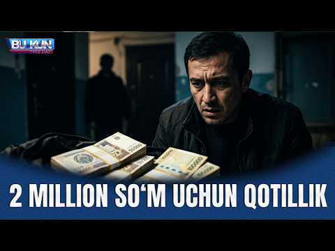 BU KUN - 2 MILLION SO‘M UCHUN QOTILLIK