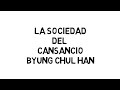 La sociedad del cansancio - Byung Chul Han