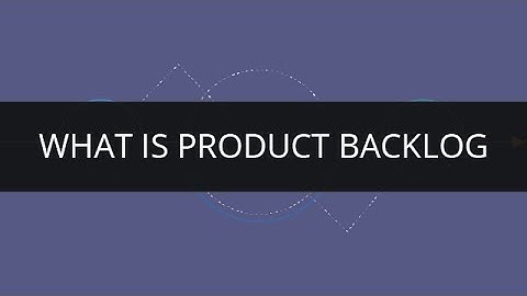 What is Product Backlog  | PMI - ACP | Edureka