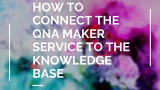 How to Connect the QnA Maker service to the knowledge base