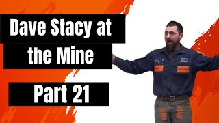 Dave Stacy at the Mine- Part 21
