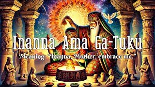 Sumerian Mantra For  Divine Feminine Power Intuition Love And Compassion  Inanna Ama Gatuku