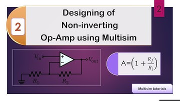 Implementation of Non-Inverting Op-Amp using multisim ||All About ECE