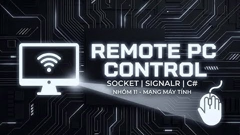 Nhóm 11 24CTT5 - Mạng Máy Tính CQ2024/5 - Demo Project Remote PC Control