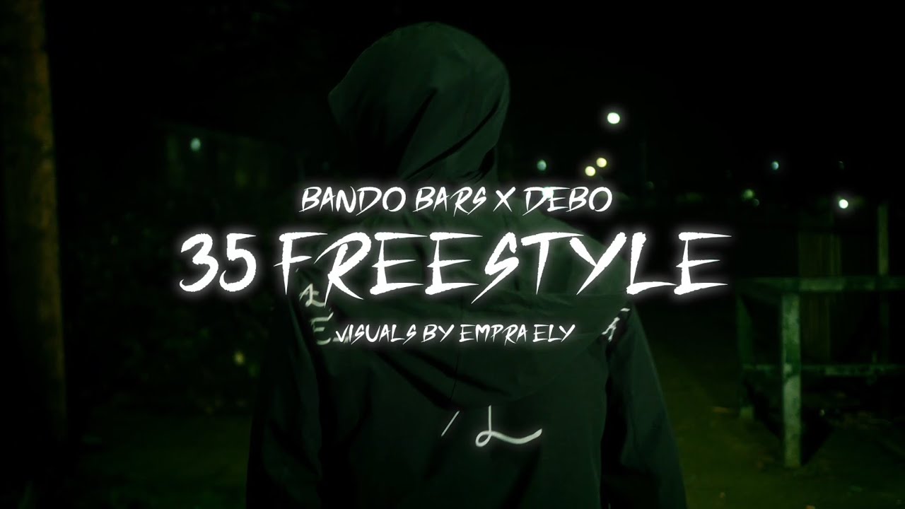 Bando Bars X Debo - 35 Freestyle